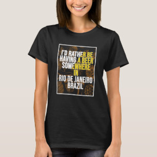 Camiseta Eu Preferiria Estar Tomando Uma Cerveja Em Algum L