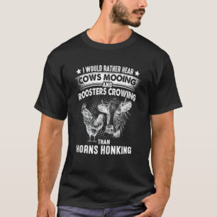 Camiseta Eu Preferiria Ouvir Vacas Mugindo Galos Cantando F