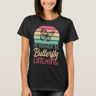 Camiseta Eu preferiria ser Borboleta Capturando Borboleta
