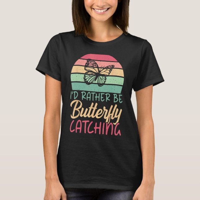 Camiseta Eu preferiria ser Borboleta Capturando Borboleta (Frente)