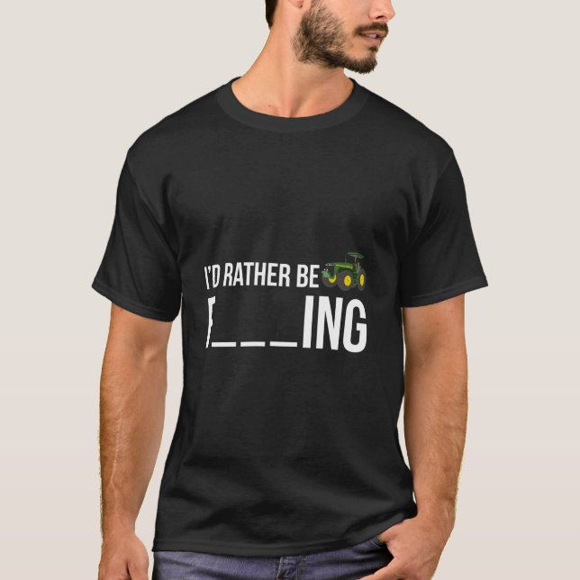 Camiseta Eu Preferiria Ser Fazendeiro Agricultor (Frente)