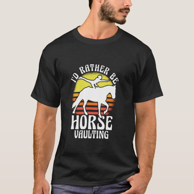 Camiseta Eu Preferiria Ser Ginástica Equestre Cavalgar Acro (Frente)