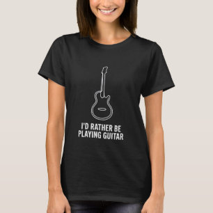 Camiseta Eu preferiria tocar violão
