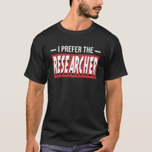Camiseta Eu Prefiro A Academia De Pesquisadores