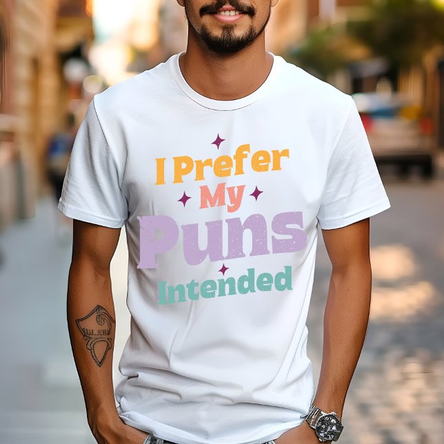 Camiseta Eu Prefiro Meus Trocadilhos Pretendidos Piada Sarc (Criador carregado)