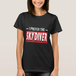 Camiseta Eu Prefiro O Paraquedista Presente Divertido De Pa
