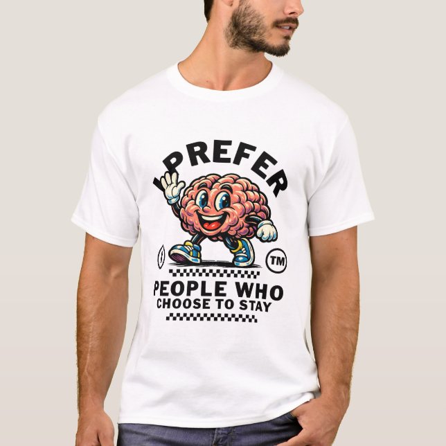 Camiseta Eu prefiro pessoas que escolhem ficar (Frente)