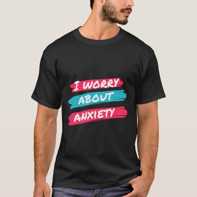 Camiseta Eu Preocupo-Me Com A Ansiedade Estresse A Consciên (Frente)