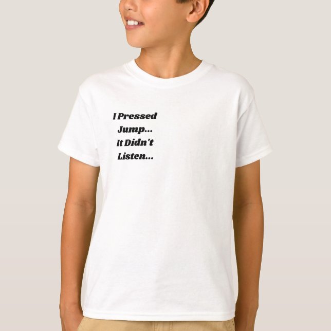 Camiseta Eu Pressione Saltei.. Não Funcionou.. (Frente)