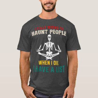 Camiseta Eu Pretendo Perseguir Pessoas Quando Eu