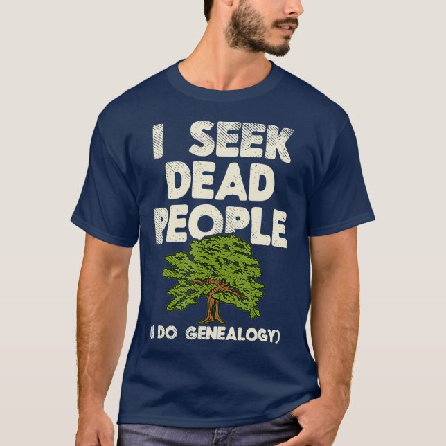 Camiseta Eu Procuro Genealogista de História da Família do  (Frente)
