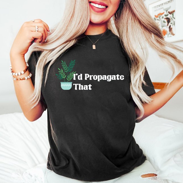 Camiseta Eu Propagaria aquela planta engraçada que abraçava (I'd Propagate That Funny Plant Lover Mom White T-Shirt)