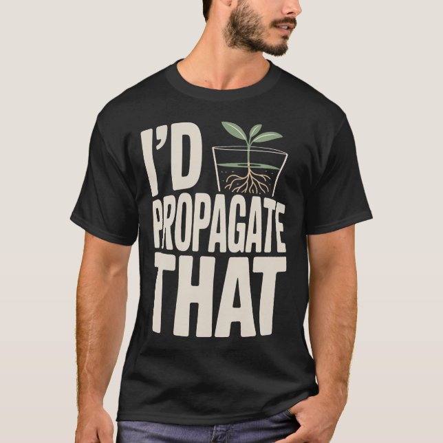 Camiseta Eu Propagaria Essa Planta (Frente)