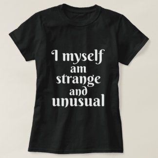 Camiseta Eu Próprio Sou Estranho E Incomum Halloween
