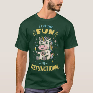 Camiseta Eu pus a diversão em disfuncional