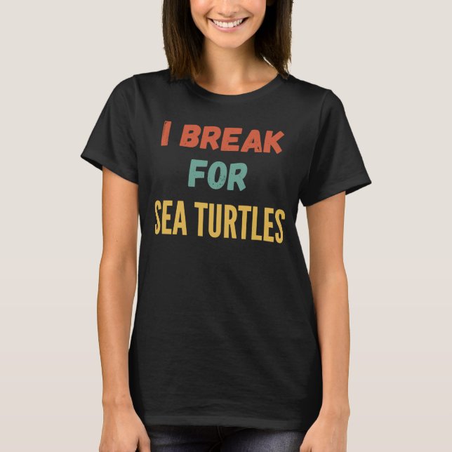 Camiseta Eu Quebro Para Tartarugas Do Mar (Frente)