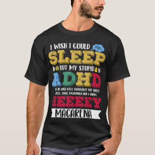 Camiseta Eu Queria Poder Dormir Mas Meu Estúpido TDAH