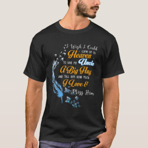 Camiseta Eu Queria Poder Subir Para O Céu Para Dar Ao Meu
