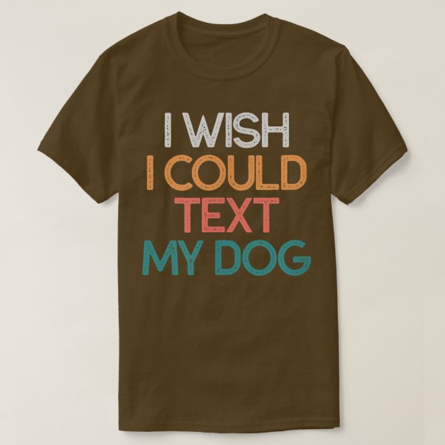 Camiseta Eu Queria Poder Testar Meu Cachorro Engraçado Mamã (Frente do Design)