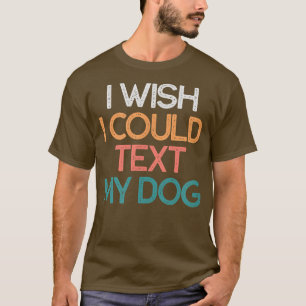 Camiseta Eu Queria Poder Testar Meu Cachorro Engraçado Mamã