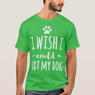 Camiseta Eu Queria Poder Testar Meu Cachorro Engraçado Prop