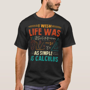 Camiseta Eu Queria Que A Vida Fosse Tão Simples Como Calcul
