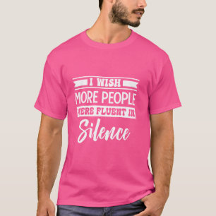 Camiseta Eu Queria Que Mais Pessoas Fossem Fluentes Em Silê