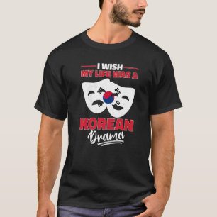 Camiseta Eu Queria Que Minha Vida Fosse Um Drama Coreano K