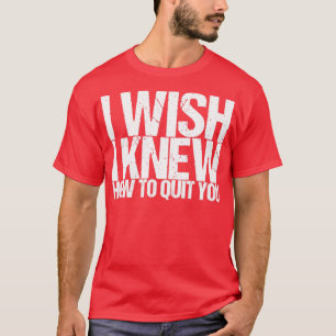Camiseta Eu Queria Saber Como Sair De Você
