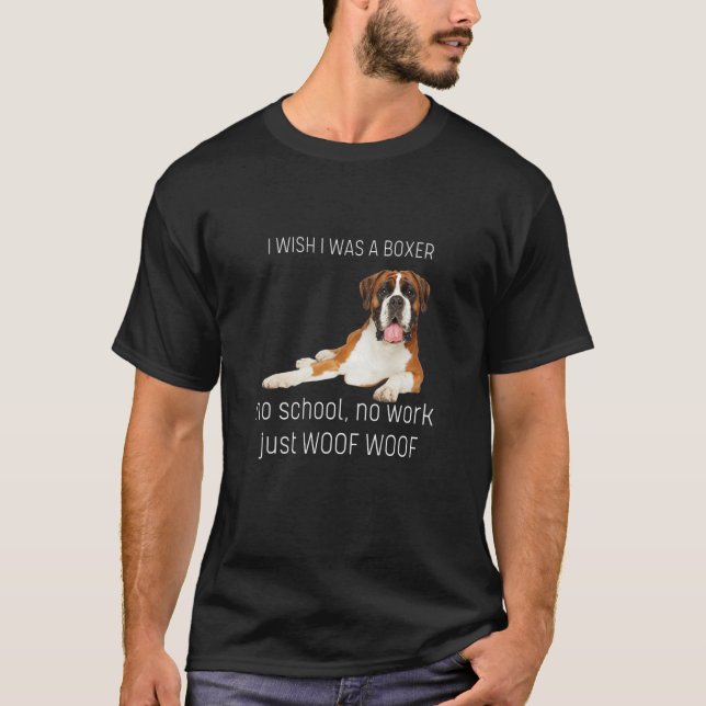 Camiseta Eu Queria Ser Um Cachorro-Boxer Sem Escola Sem Tra (Frente)