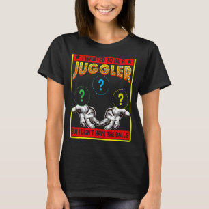 Camiseta Eu Queria Ser Um Juggler Balls Adulto Fazendo Mala
