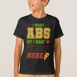 Camiseta Eu Quero Abs Mas Eu Quero Pizza Mais
