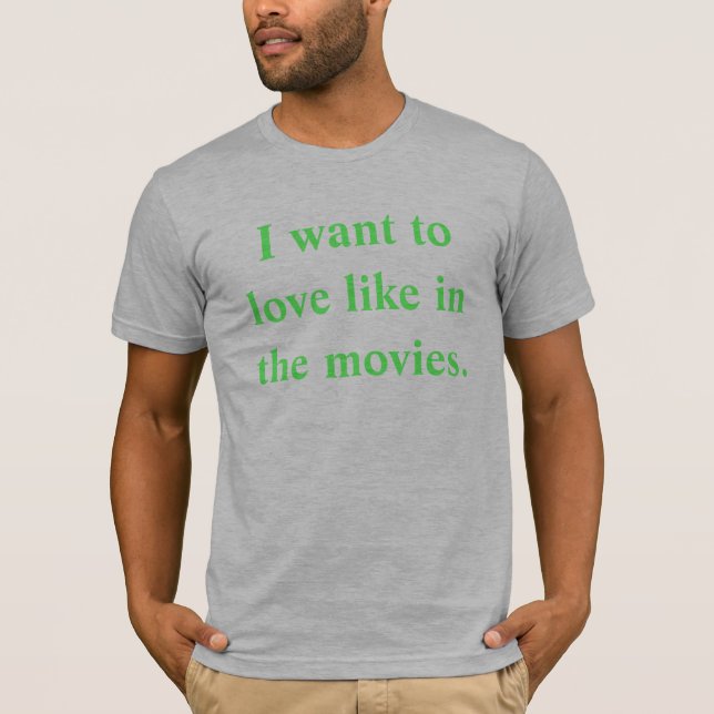 Camiseta Eu quero amar como nos filmes (Frente)