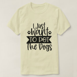 Camiseta Eu Quero Apenas Acariciar Os Cães-01
