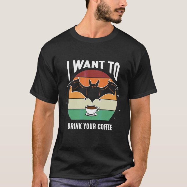 Camiseta Eu Quero Beber Seu Café (Frente)