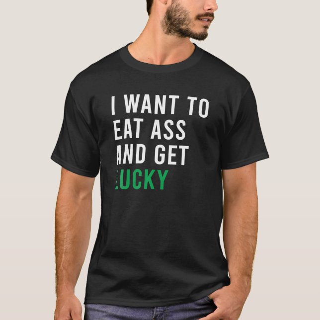Camiseta Eu Quero Comer Booty E Ter Sorte De Trevo Engraçad (Frente)
