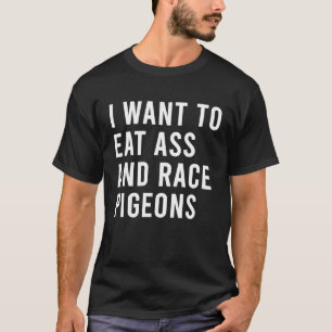 Camiseta Eu Quero Comer E Correr Pombos Brinquedos Engraçad