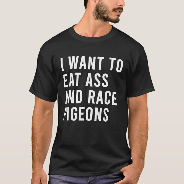 Camiseta Eu Quero Comer E Correr Pombos Brinquedos Engraçad (Frente)