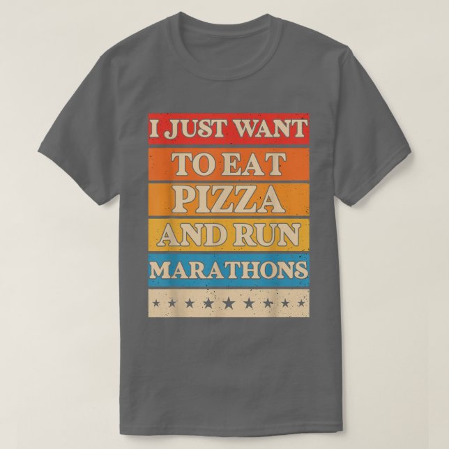 Camiseta Eu Quero Comer Pizza E Correr Maratonas Pizza Ao L (Frente do Design)