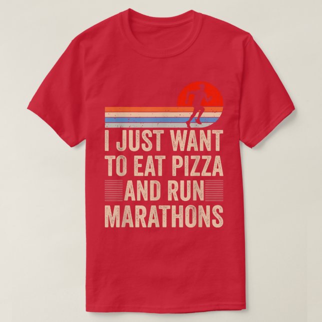 Camiseta Eu Quero Comer Pizza E Correr Maratonas Pizza Ao L (Frente do Design)
