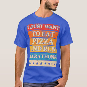 Camiseta Eu Quero Comer Pizza E Correr Maratonas Pizza Ao L