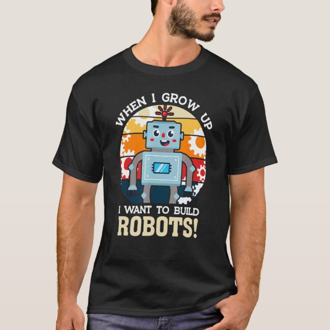 Camiseta Eu Quero Construir Robôs Com Robótica (Frente)