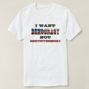 CAMISETA EU QUERO DEMOCRACIA NÃO DITADURA