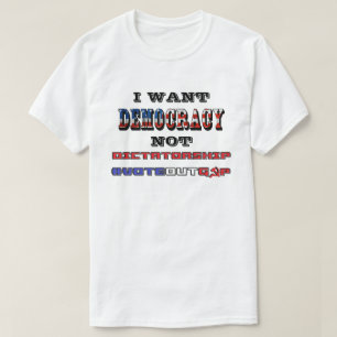 CAMISETA EU QUERO DEMOCRACIA NÃO DITADURA #VOTEOUTGOP