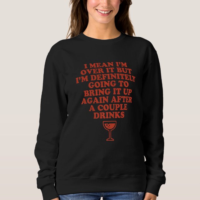 Camiseta Eu quero dizer que já superei, mas eu definitivame (Frente)