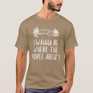 Camiseta Eu Quero Estar Onde As Pessoas Não São Amantes De