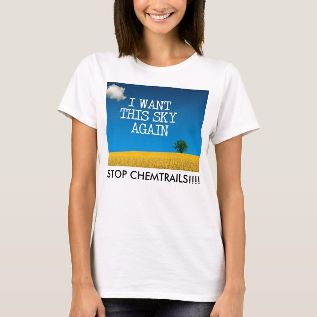 CAMISETA EU QUERO ESTE CÉU OUTRA VEZ - PARE CHEMTRAILS!! (Frente)