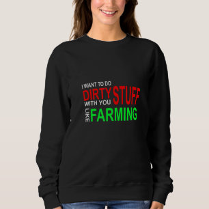 Camiseta Eu Quero Fazer Coisas Sujas Com Você Como Agricult