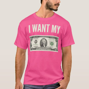 Camiseta Eu Quero Meus Dois Dólares