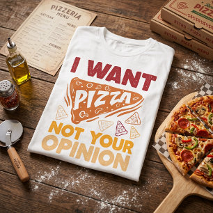 Camiseta Eu Quero Pizza Não Sua Opinião Comida Engraçada
